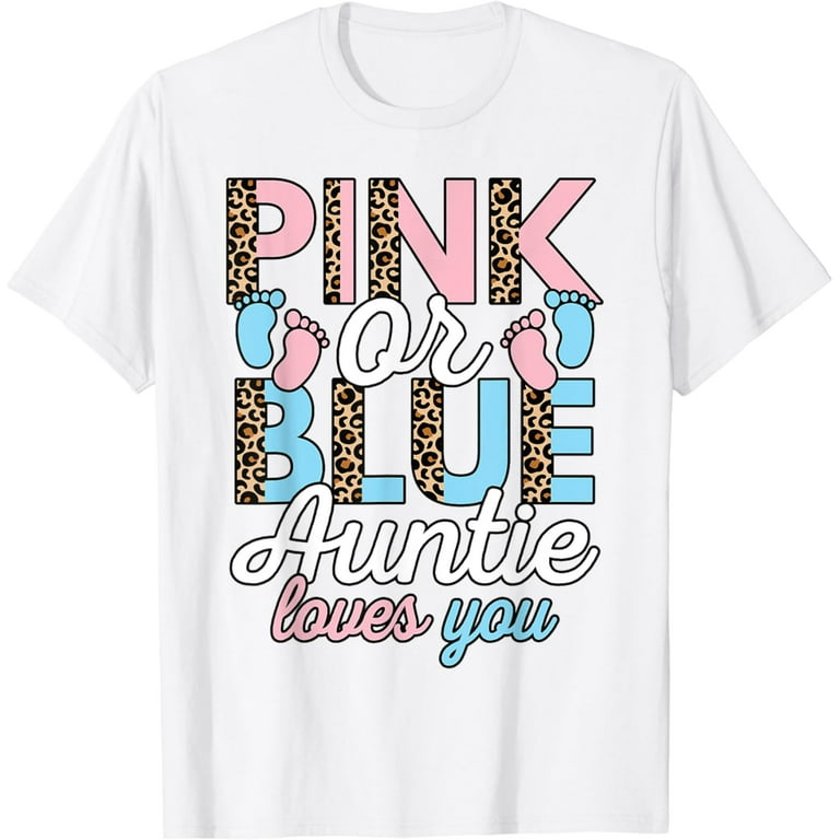 Gender Reveal Aunt Shirt | Pink Or Blue Auntie Loves You Gender Reveal Aunt Shirt | Pink Or Blue Auntie Loves You