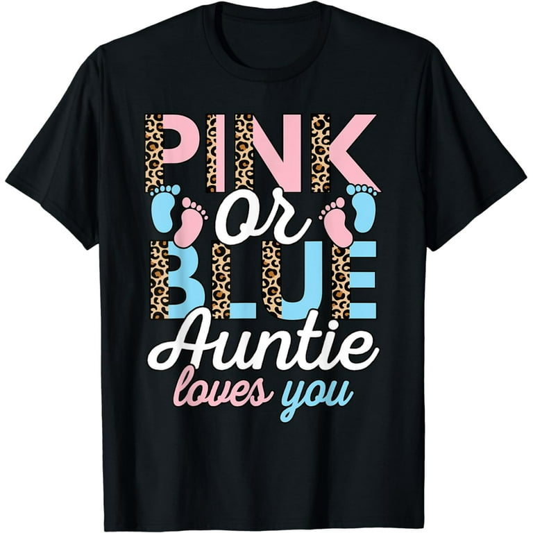 Gender Reveal Aunt Shirt | Pink Or Blue Auntie Loves You Gender Reveal Aunt Shirt | Pink Or Blue Auntie Loves You