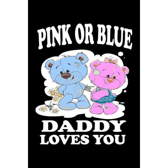 Pink Or Blue Daddy Loves You: Family Collection, (Paperback)