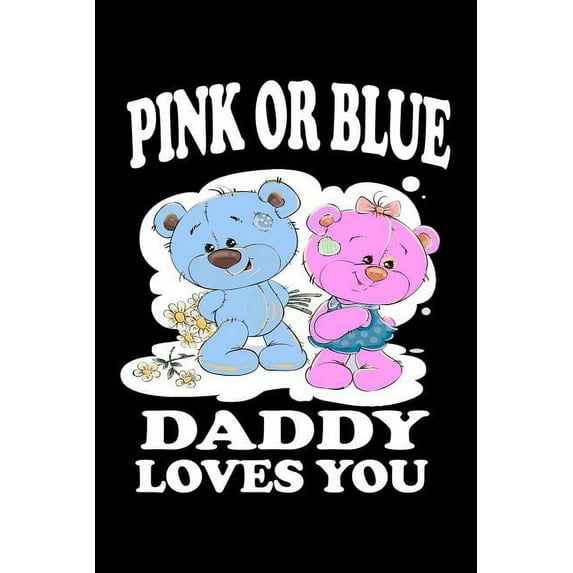 Pink Or Blue Daddy Loves You: Family Collection, (Paperback)
