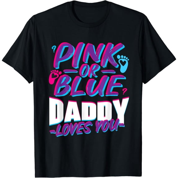 Pink Or Blue Daddy Loves You Gender Reveal Party Baby Shower T-Shirt