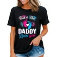 thumbnail image 1 of Pink Or Blue Daddy Loves You T Shirt Gender Reveal Baby Gift T-Shirt Black X-Large, 1 of 4