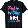 thumbnail image 1 of Pink Or Blue Gigi Loves You Cute Gender Reveal Baby Shower T-Shirt, 1 of 4
