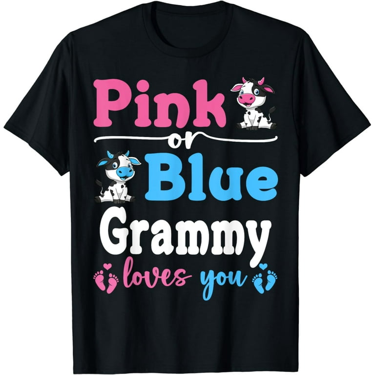 Pink Or Blue Grammy Love You T Shirt Pink Or Blue Grammy Love You T Shirt
