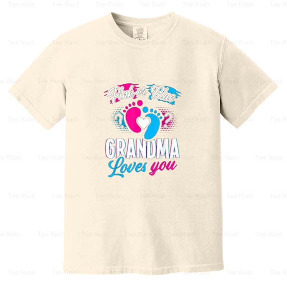 Pink Or Blue Grandma Loves You Funny Gender Baby Reveal Grandmother Gift, Comfort Color T-Shirt Unisex, up to 4XL