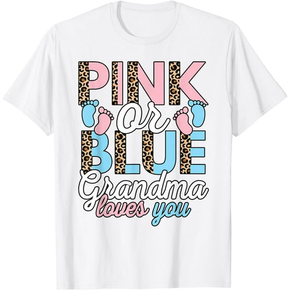 Pink Or Blue Grandma Loves You Gender Reveal Baby Shower T-Shirt
