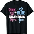thumbnail image 1 of Pink Or Blue Grandma Loves You Gender Reveal Party T-Shirt, 1 of 4