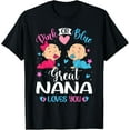 thumbnail image 1 of Pink Or Blue Great Nana Loves You Gender Reveal T-Shirt TShirt, 1 of 4