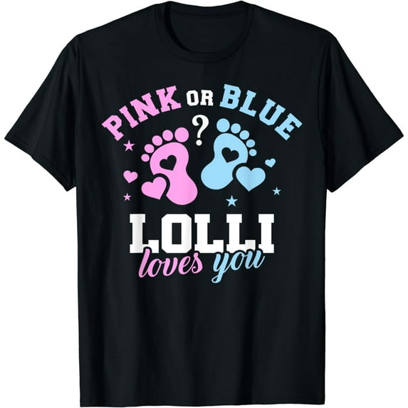 Pink Or Blue Lolli Loves You Gender Reveal T-Shirt