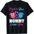 thumbnail image 1 of Pink Or Blue Mommy Loves You Baby Gender Reveal Mom Mother T-Shirt Black 3X-Large, 1 of 4