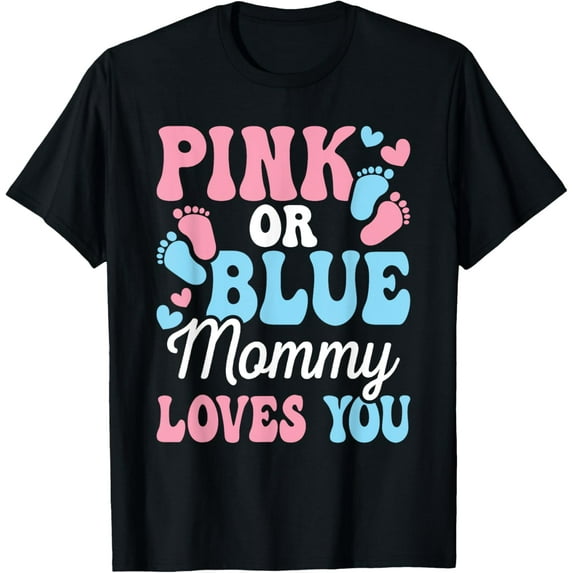 Pink Or Blue Mommy Loves You Gender Reveal Baby Shower Mom T-Shirt