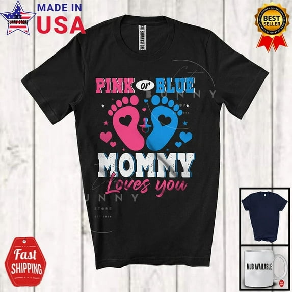 Pink Or Blue Mommy Loves You, Wonderful Mother'S Day Gender Reveal, Family Shirt Unisex S-5XL Hot Trending Shirt, Vintage Birthday Gift
