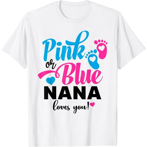 Pink Or Blue Nana Loves You Gender Reveal Baby Announcement T-Shirt