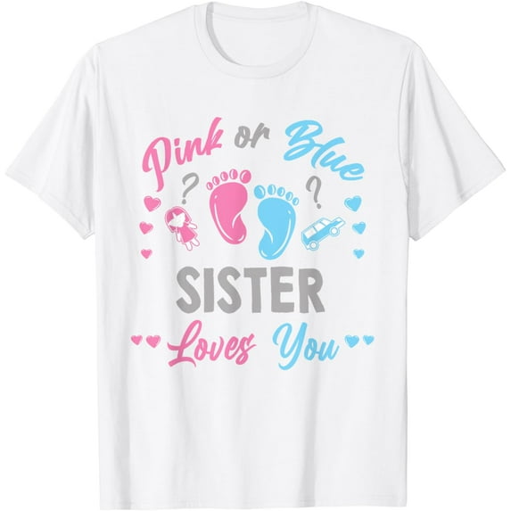 Pink Or Blue Sister Loves You Gender Reveal T-Shirt