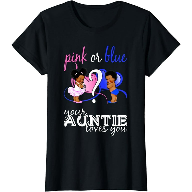 Pink Or Blue Your Auntie Loves You Gender Reveal Shirt Pink Or Blue Your Auntie Loves You Gender Reveal Shirt