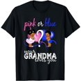 thumbnail image 1 of Pink Or Blue Your Grandma Loves You Gender Reveal Shirt, 1 of 5