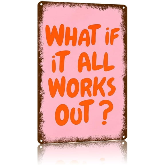 Pink Orange Vintage Metal Sign What If It All Works Out Text Art Aluminum Wall Decor Plaque 8x12 Inch for Home Doors and Fences