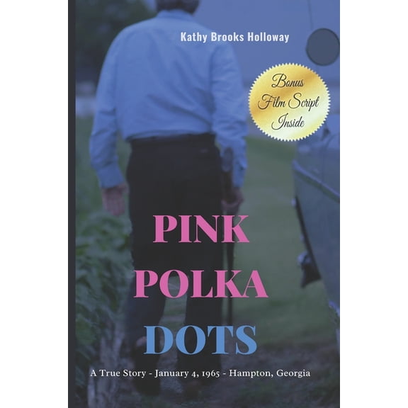 Pink Polka Dots: A True Story of Murder - January 4th, 1965 in Hampton, Georgia, (Paperback)