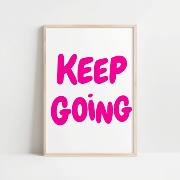 Pink Positive Affirmation Print Keep Going Daily Reminder Decor, Unframed Paper Poster 8x10in