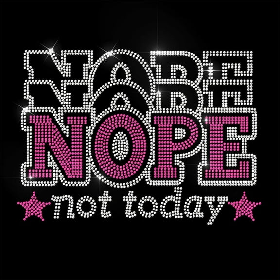 Pink Rhinestone Iron on Transfer Nope Not Today Bling Diamond Hotfix Patches for Clothes 11.6"x8.2" Large Iron On Sequin Applique for Jeans Jacket Caps Bag T-Shirts Shoes DIY Decor colorful DIY