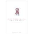 thumbnail image 1 of Pink Ribbons, Inc. : Breast Cancer and the Politics of Philanthropy (Paperback), 1 of 1