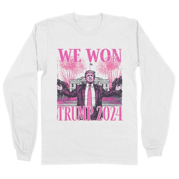 Pink We Won Trump 2024 Long Sleeve Shirt Unisex Large White