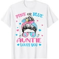 thumbnail image 1 of Pink or Blue Auntie Loves You Gender Reveal Messy Bun T-Shirt, 1 of 2