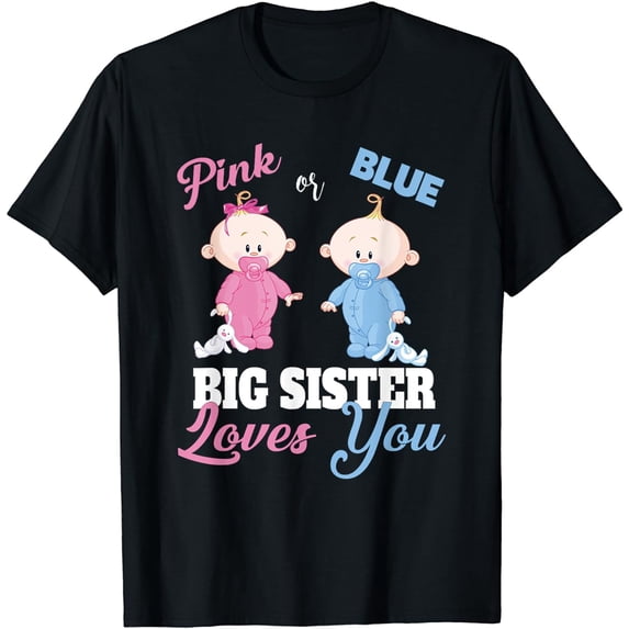 Pink or Blue Big Sister Loves You-Gender Reveal Shirt