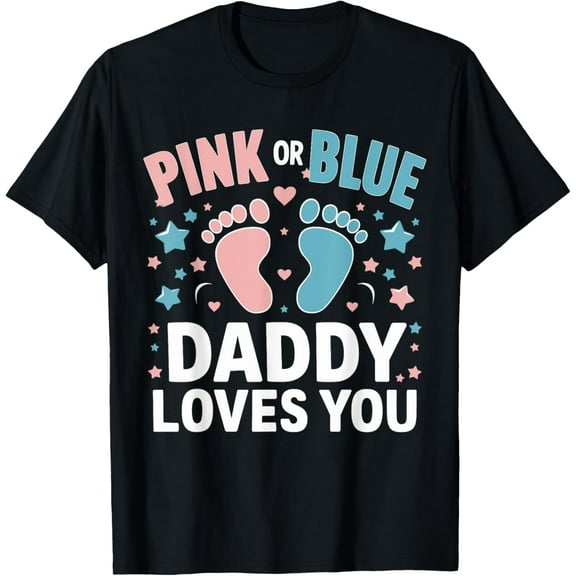 Pink or Blue Daddy Loves You Gender Reveal T-Shirt100% pure cotton