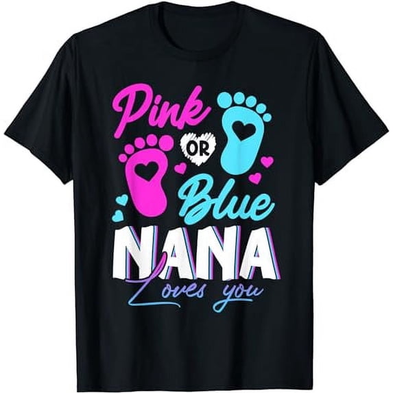 Pink or Blue Nana Loves You Gender Reveal Grandma T-Shirt