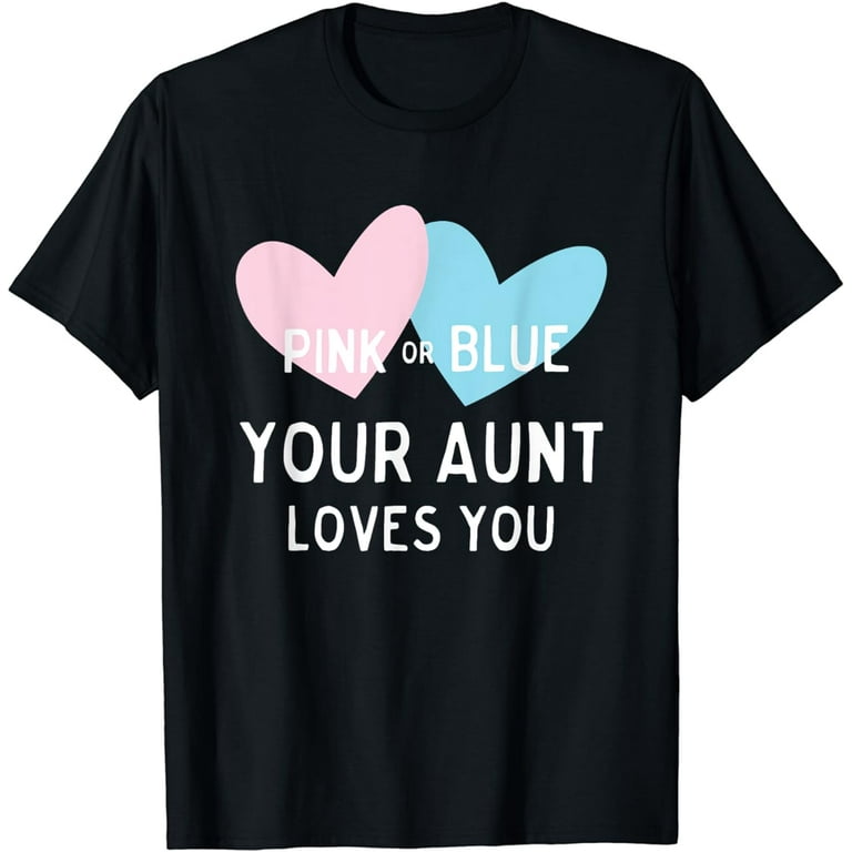 Pink Or Blue Auntie Loves You Baby Gender Reveal T-Shirt Pink Or Blue Auntie Loves You Baby Gender Reveal T-Shirt