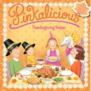 VICTORIA KANN Pinkalicious: Thanksgiving Helper