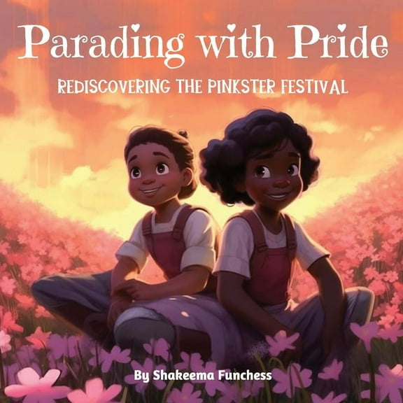 Pinkster Parading With Pride: Rediscovering the Pinkster Festival, Book 1, (Paperback)