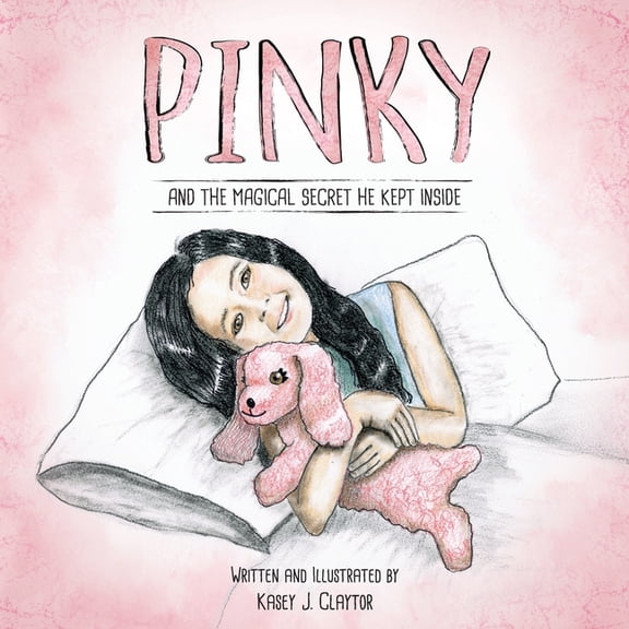 Pinky: And The Magical Secret He Kept Inside, (Paperback)