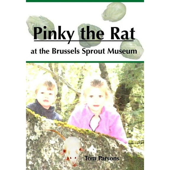 Pinky the Rat at the Brussels Sprout Museum, (Hardcover)