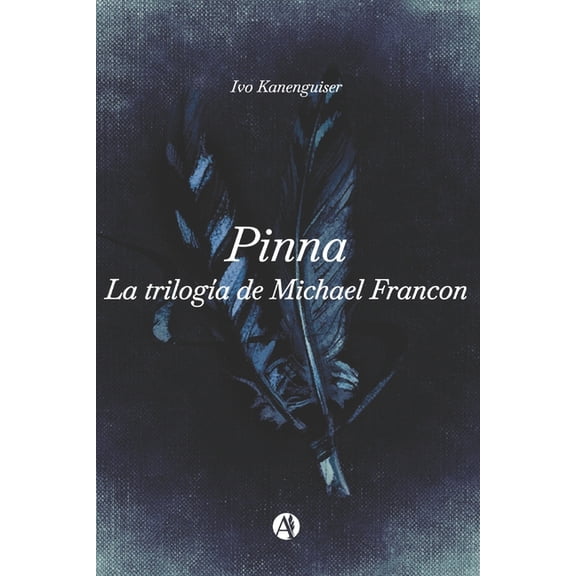Pinna: La triloga de Michael Francon, (Paperback)