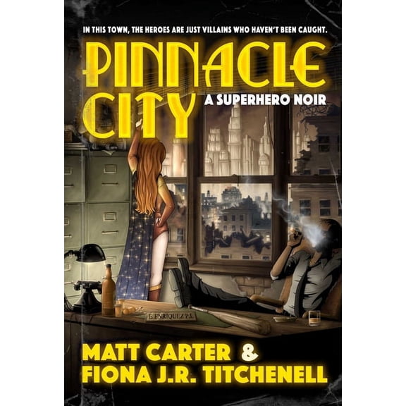 Pinnacle City: A Superhero Noir