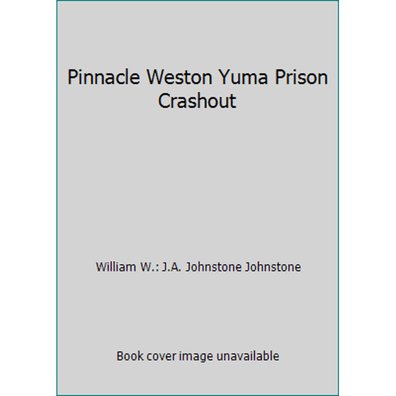 Pre-Owned Pinnacle Weston Yuma Prison Crashout (Unknown) 0786042095 9780786042098