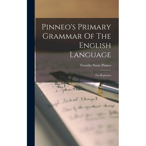 Pinneo's Primary Grammar Of The English Language: For Beginners (Hardcover)