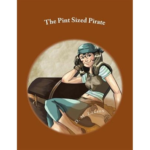 Pint Sized Pirate : Stage Play Script for Children