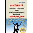 thumbnail image 1 of Pinterest Comment gagner de l'argent Stratégie d'affiliation expliquée 100 $par jour : Guide pratique (Paperback), 1 of 1