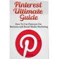 thumbnail image 1 of Pinterest Ultimate Guide : How to Use Pinterest for Business and Social Media Marketing, 1 of 1
