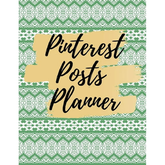 Pinterest posts planner: Organizer to Plan All Your Posts & Content (Paperback)