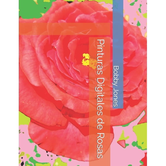 Pinturas Digitales de Rosas (Paperback)