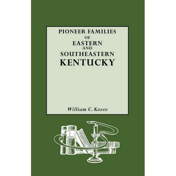 Pioneer Families of Eastern and Southeastern Kentucky (Paperback)
