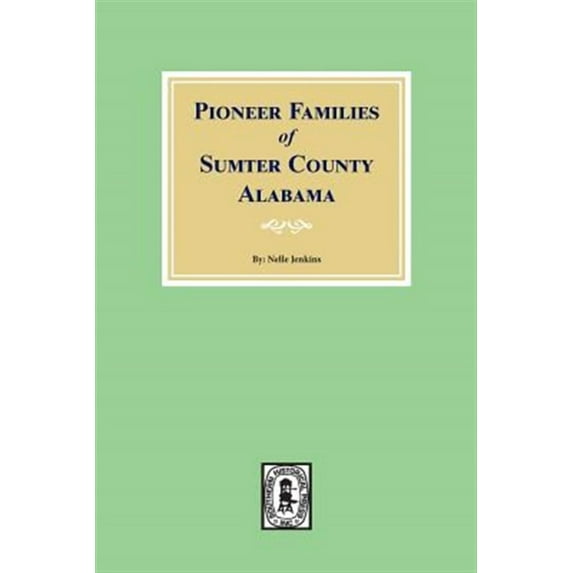 Pioneer Families of Sumter County, Alabama (Paperback)