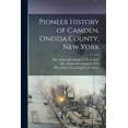 thumbnail image 1 of Pioneer History of Camden, Oneida County, New York (Paperback), 1 of 6
