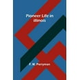 thumbnail image 1 of Pioneer Life in Illinois, (Paperback), 1 of 1
