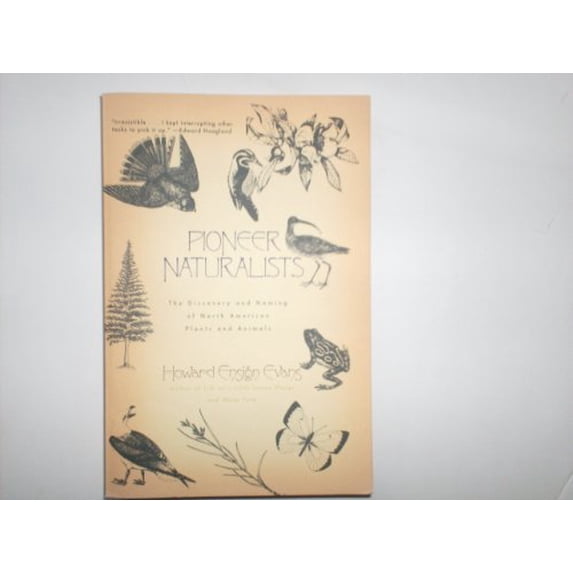 Pre-Owned Pioneer Naturalists: The Discovery and Naming of North American Plants and Animals (Paperback) 0805023399 9780805023398