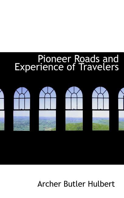 Pioneer Roads and Experience of Travelers Hardcover